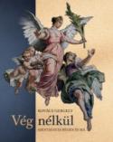 Kovács Gergely: Vég nélkül. Szentavatás régen és ma